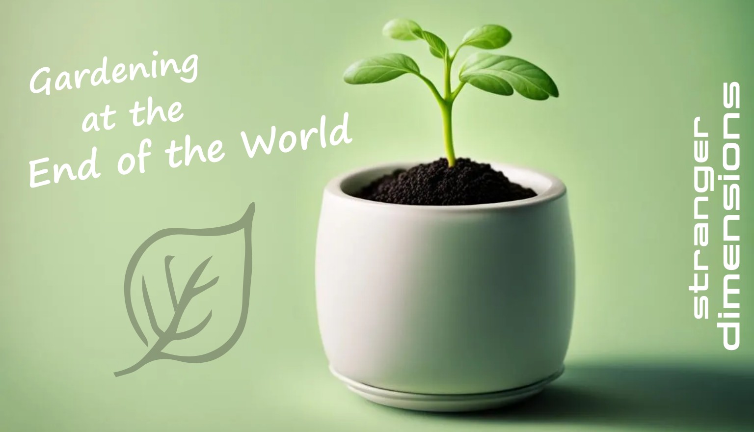 A potted sprout next to the words Gardening at the End of the World